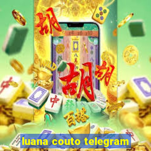 luana couto telegram